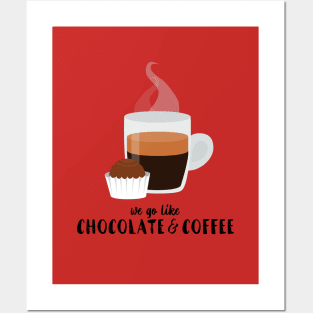 We go like Coffee and Chocolate Posters and Art